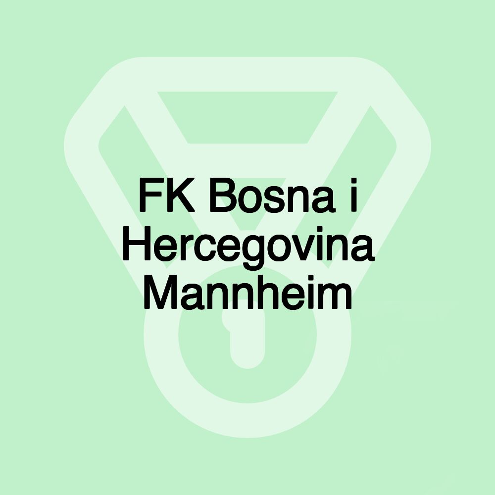 FK Bosna i Hercegovina Mannheim FK Bosna i Hercegovina Mannheim