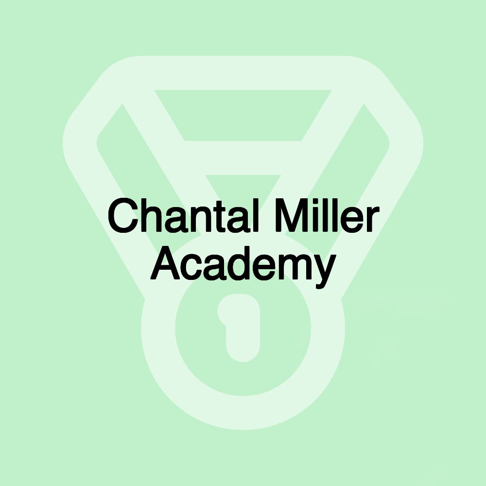 Chantal Miller Academy Chantal Miller Academy