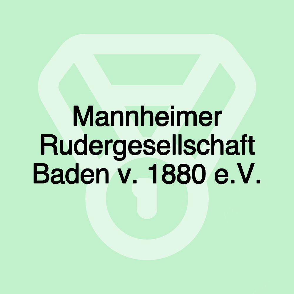Mannheimer Rudergesellschaft Baden v. 1880 e.V.