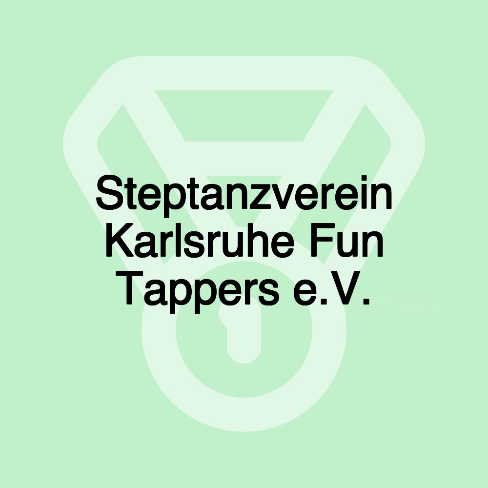 Steptanzverein Karlsruhe Fun Tappers e.V. Steptanzverein Karlsruhe Fun Tappers e.V.