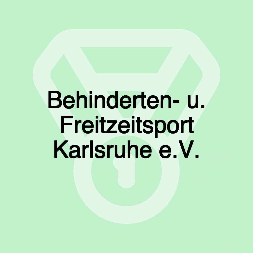 Behinderten- u. Freitzeitsport Karlsruhe e.V. Behinderten- u. Freitzeitsport Karlsruhe e.V.