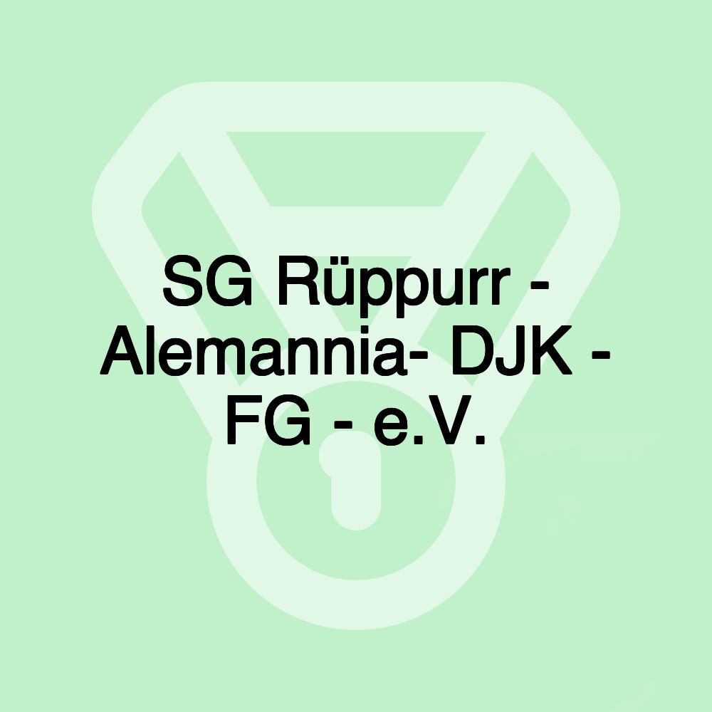 SG Rüppurr - Alemannia- DJK - FG - e.V. SG Rüppurr - Alemannia- DJK - FG - e.V.