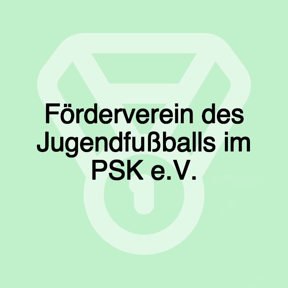 Förderverein des Jugendfußballs im PSK e.V.