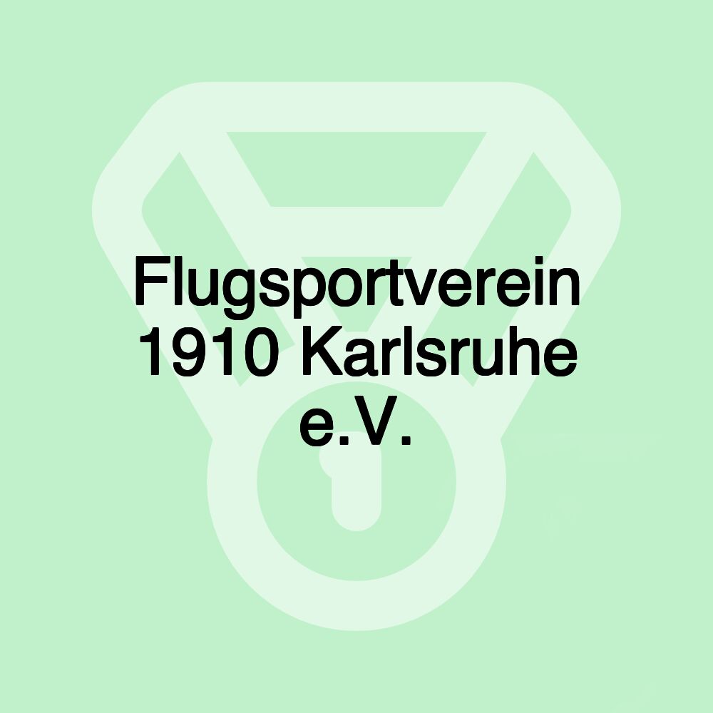 Flugsportverein 1910 Karlsruhe e.V. Flugsportverein 1910 Karlsruhe e.V.