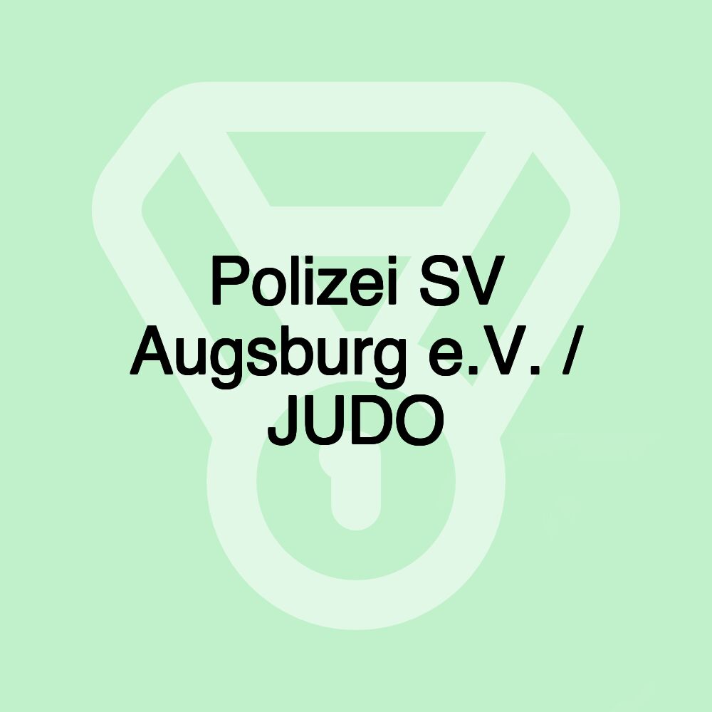 Polizei SV Augsburg e.V. / JUDO Polizei SV Augsburg e.V. / JUDO