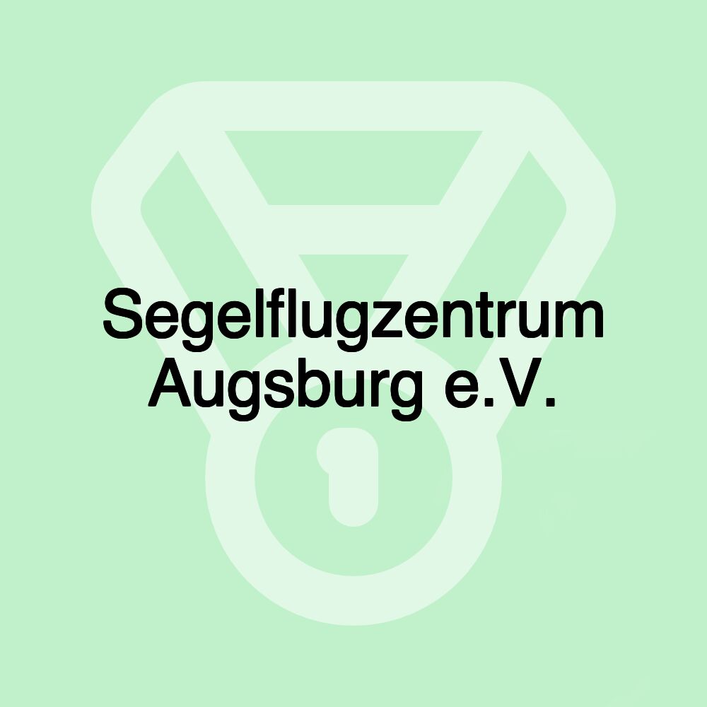 Segelflugzentrum Augsburg e.V. Segelflugzentrum Augsburg e.V.