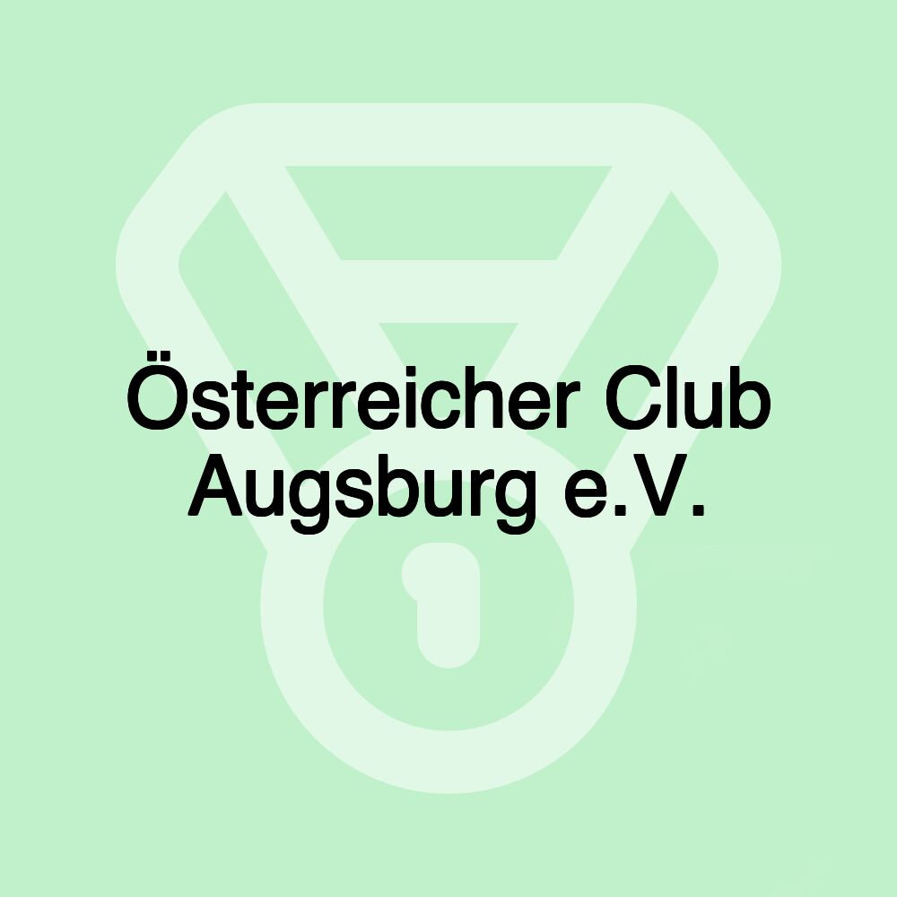 Österreicher Club Augsburg e.V. Österreicher Club Augsburg e.V.