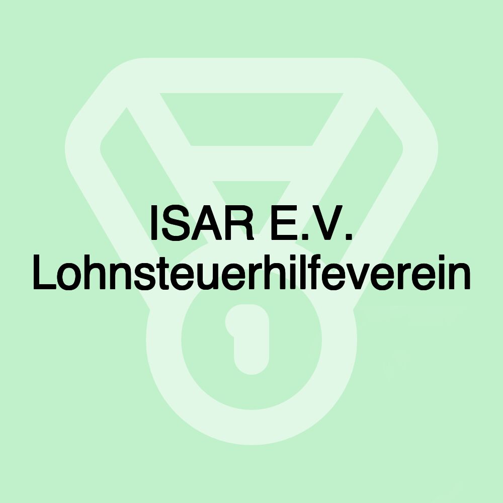 ISAR E.V. Lohnsteuerhilfeverein ISAR E.V. Lohnsteuerhilfeverein
