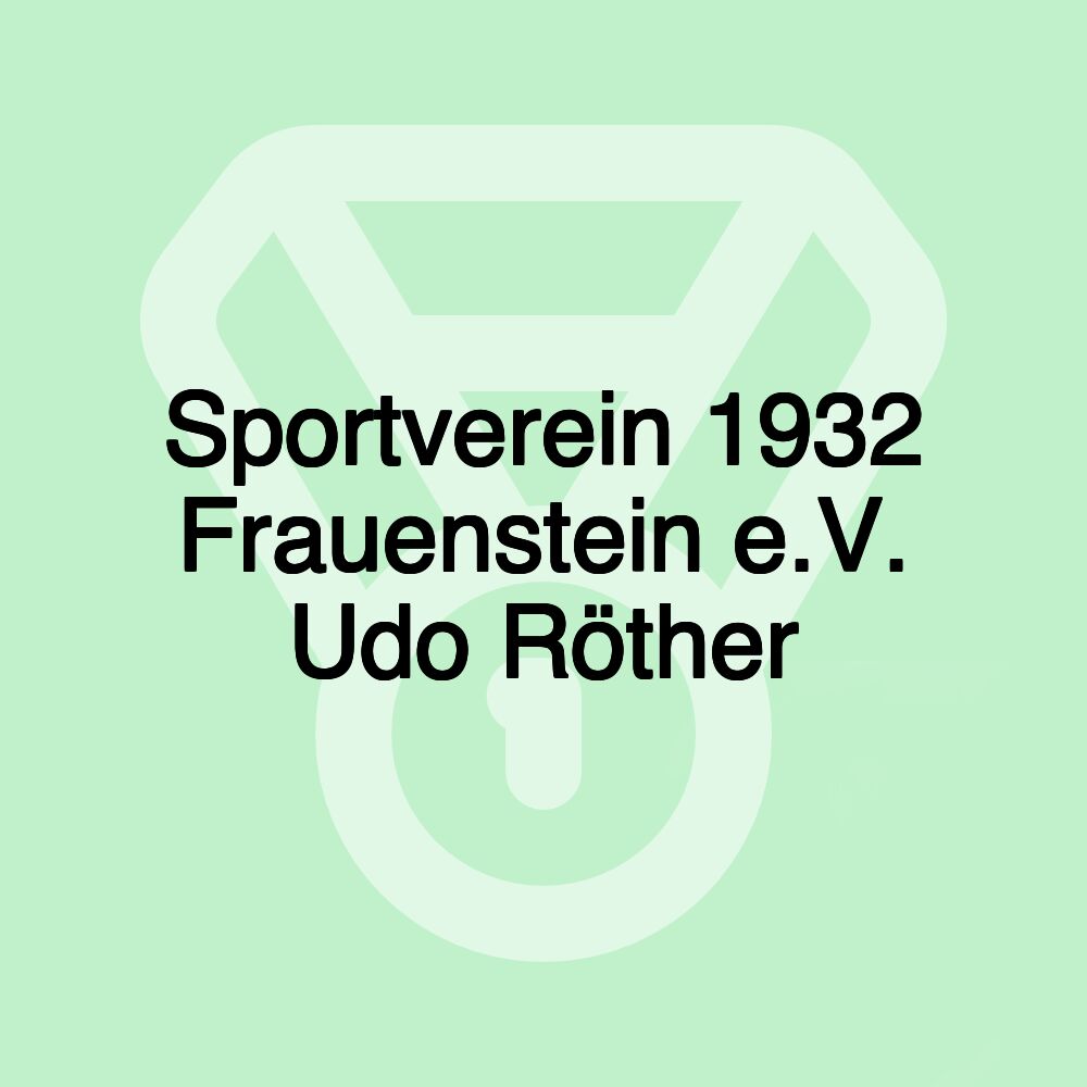 Sportverein 1932 Frauenstein e.V. Udo Röther Sportverein 1932 Frauenstein e.V. Udo Röther
