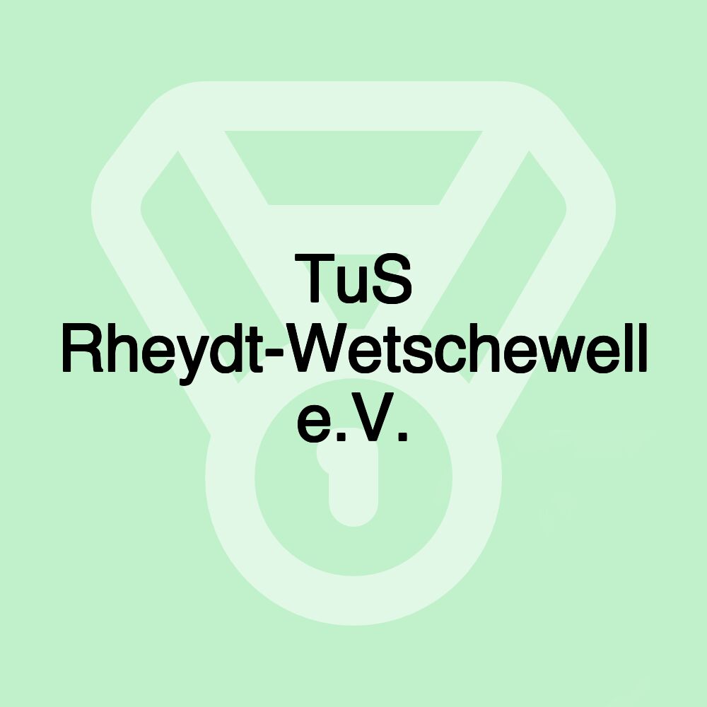 TuS Rheydt-Wetschewell e.V. TuS Rheydt-Wetschewell e.V.