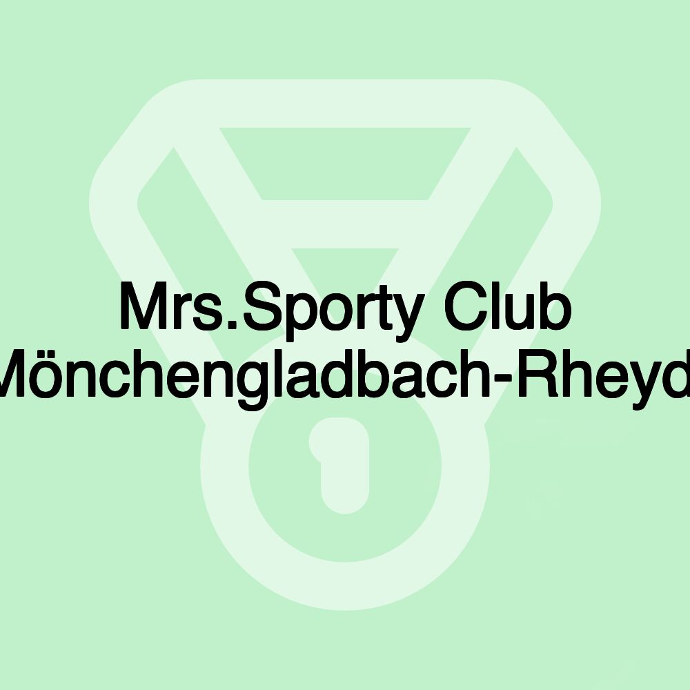 Mrs.Sporty Club Mönchengladbach-Rheydt Mrs.Sporty Club Mönchengladbach-Rheydt