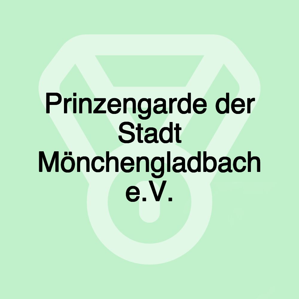 Prinzengarde der Stadt Mönchengladbach e.V.