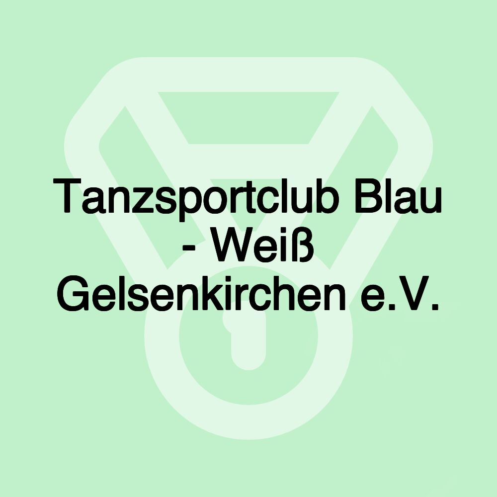 Tanzsportclub Blau - Weiß Gelsenkirchen e.V.