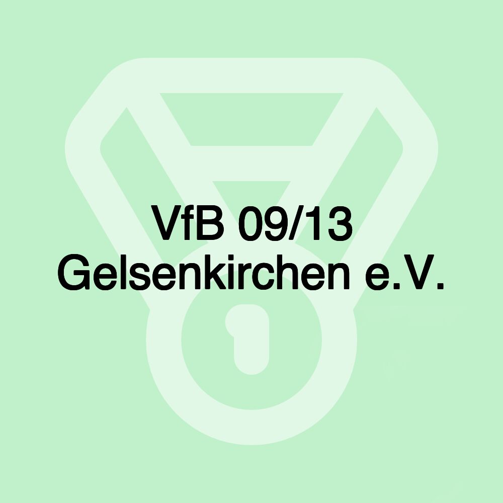 VfB 09/13 Gelsenkirchen e.V. VfB 09/13 Gelsenkirchen e.V.