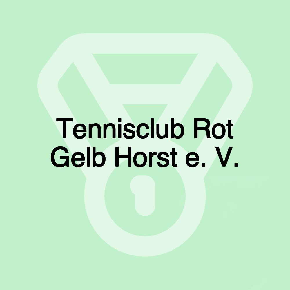 Tennisclub Rot Gelb Horst e. V. Tennisclub Rot Gelb Horst e. V.