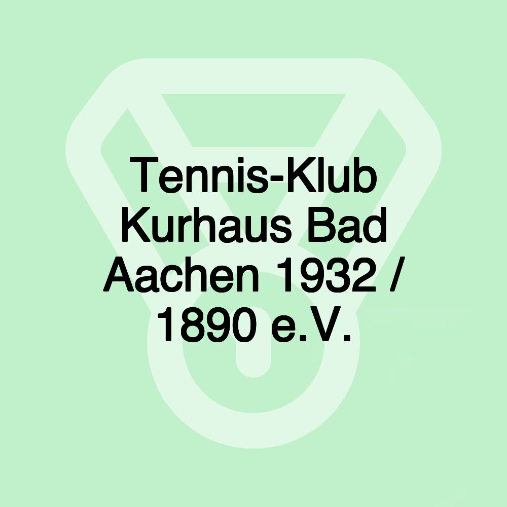 Tennis-Klub Kurhaus Bad Aachen 1932 / 1890 e.V. Tennis-Klub Kurhaus Bad Aachen 1932 / 1890 e.V.
