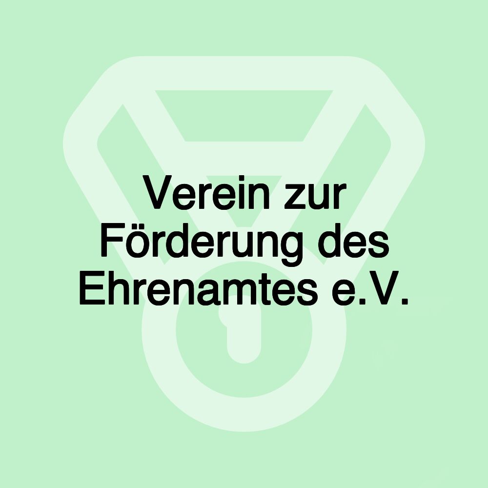 Verein zur Förderung des Ehrenamtes e.V.