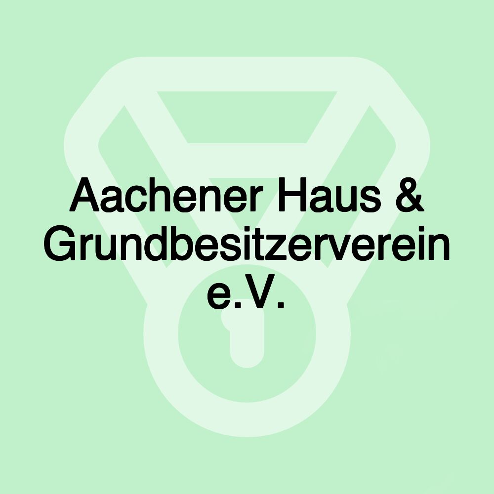 Aachener Haus & Grundbesitzerverein e.V.