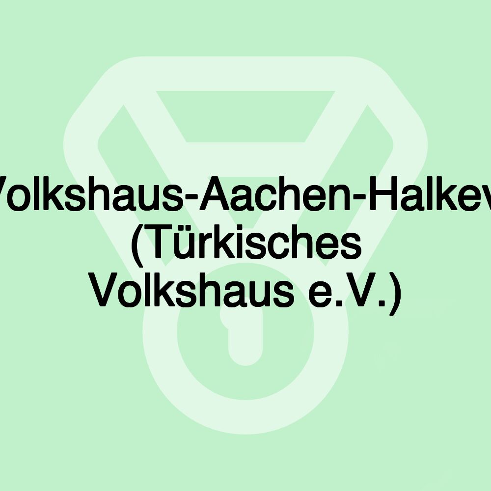 Volkshaus-Aachen-Halkevi (Türkisches Volkshaus e.V.)