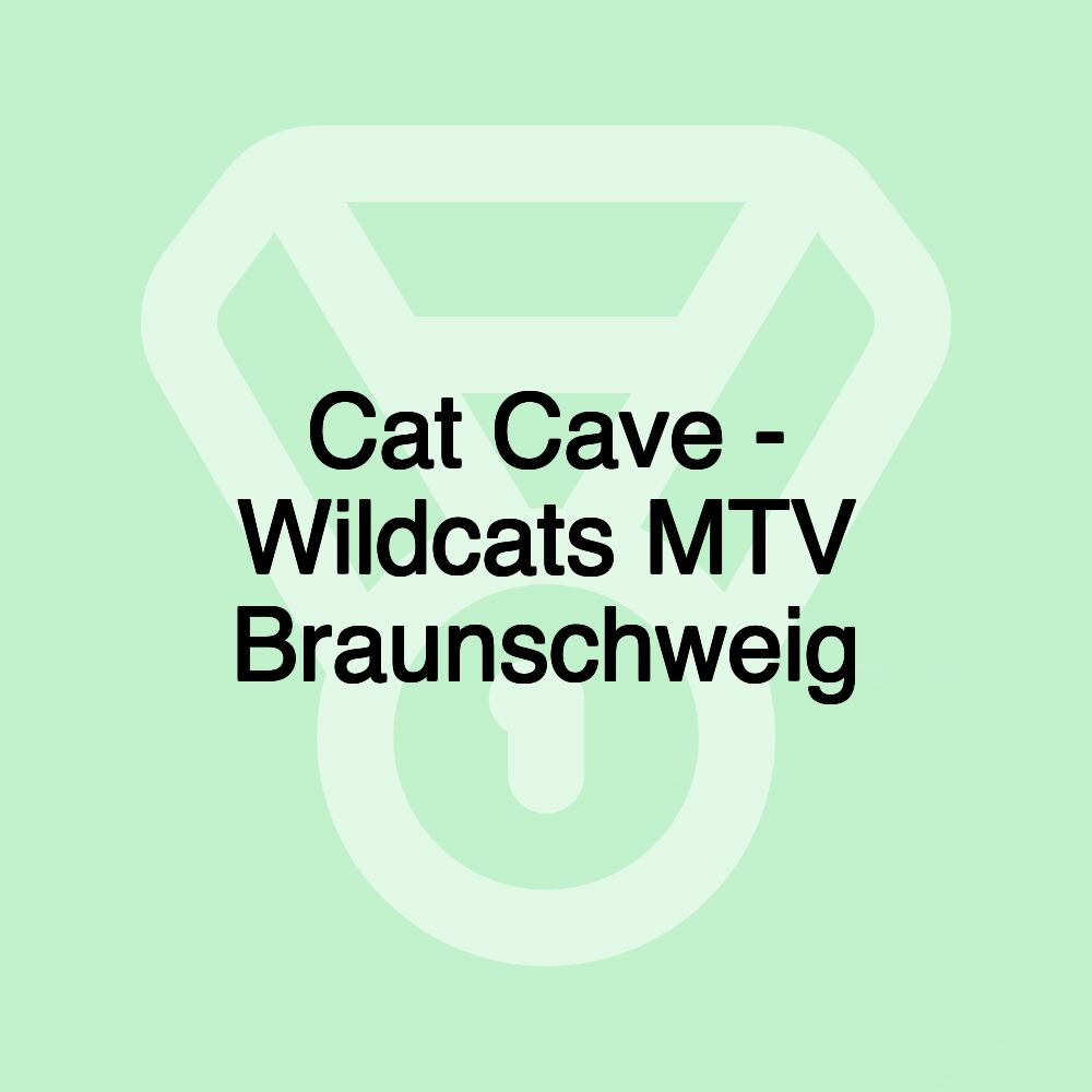 Cat Cave - Wildcats MTV Braunschweig