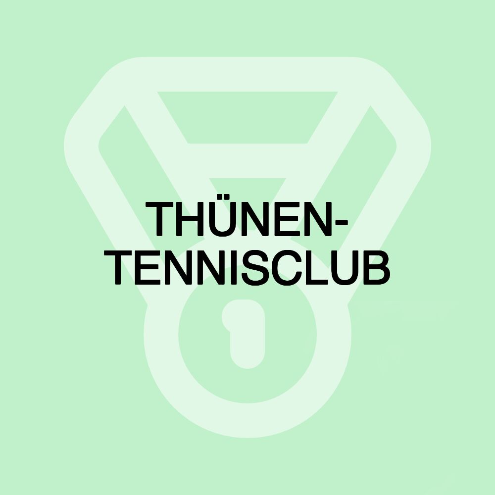 THÜNEN- TENNISCLUB THÜNEN- TENNISCLUB