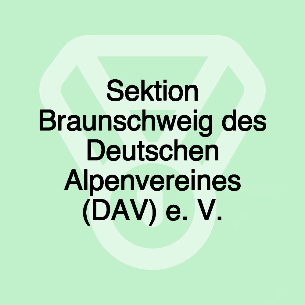 Sektion Braunschweig des Deutschen Alpenvereines (DAV) e. V.