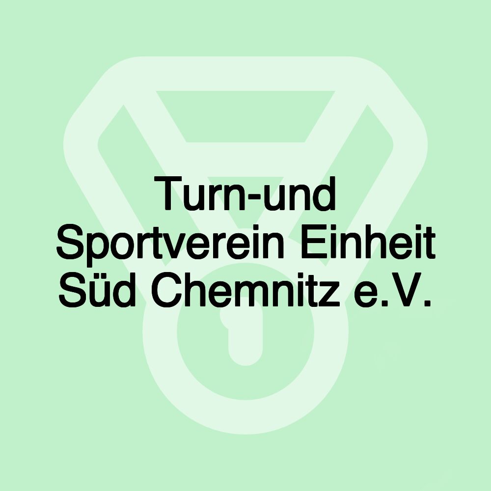 Turn-und Sportverein Einheit Süd Chemnitz e.V.