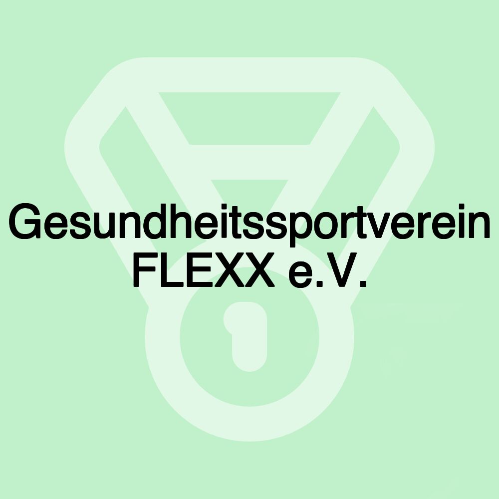 Gesundheitssportverein FLEXX e.V. Gesundheitssportverein FLEXX e.V.
