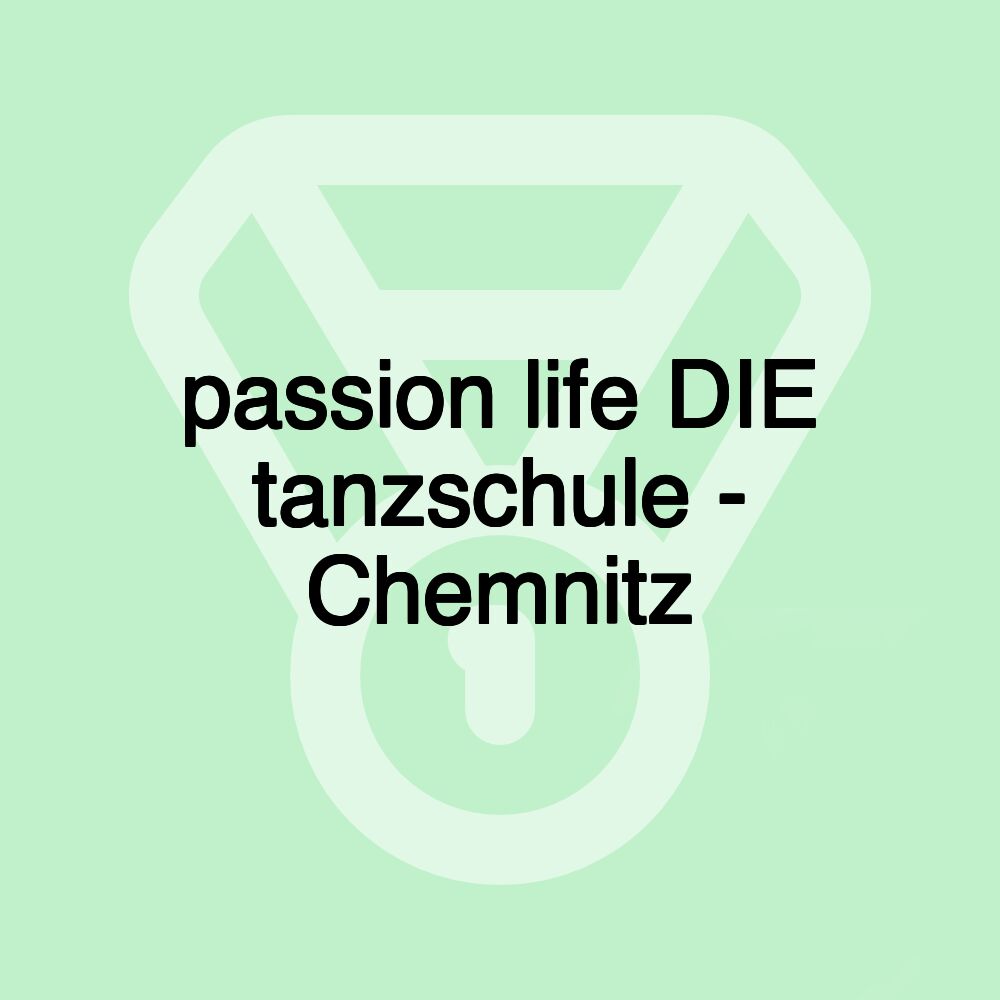 passion life DIE tanzschule - Chemnitz