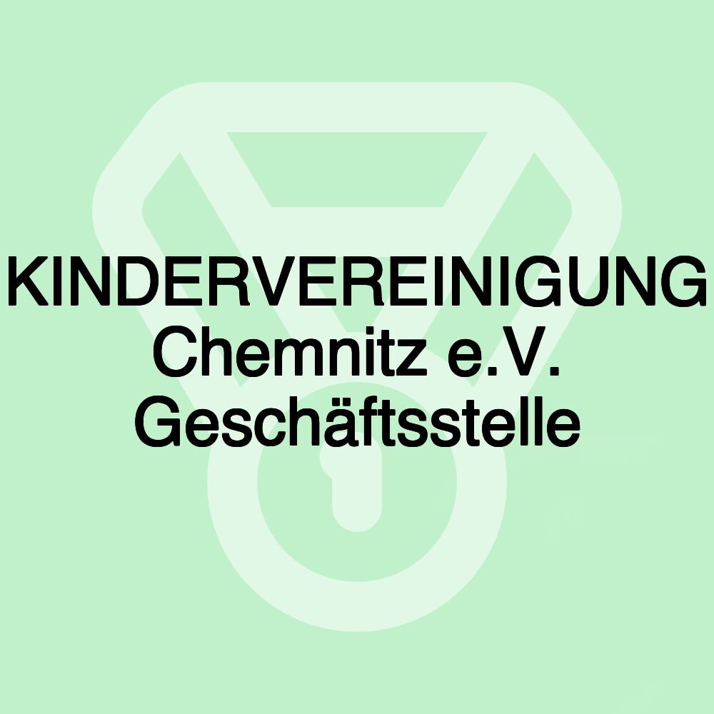 KINDERVEREINIGUNG Chemnitz e.V. Geschäftsstelle