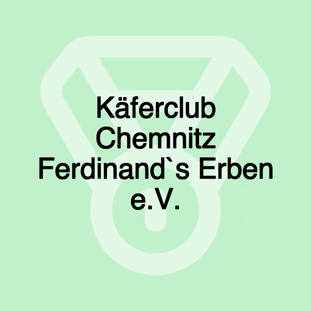 Käferclub Chemnitz Ferdinand`s Erben e.V. Käferclub Chemnitz Ferdinand`s Erben e.V.