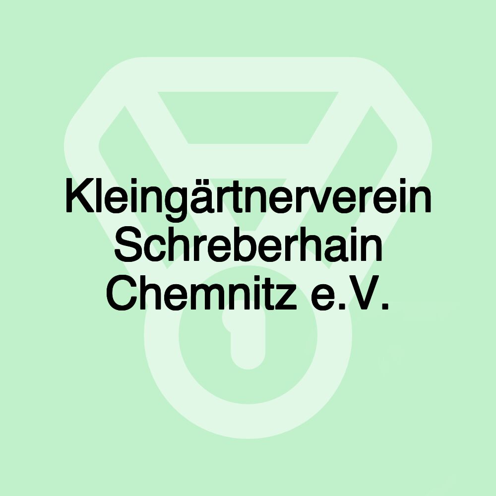 Kleingärtnerverein Schreberhain Chemnitz e.V. Kleingärtnerverein Schreberhain Chemnitz e.V.
