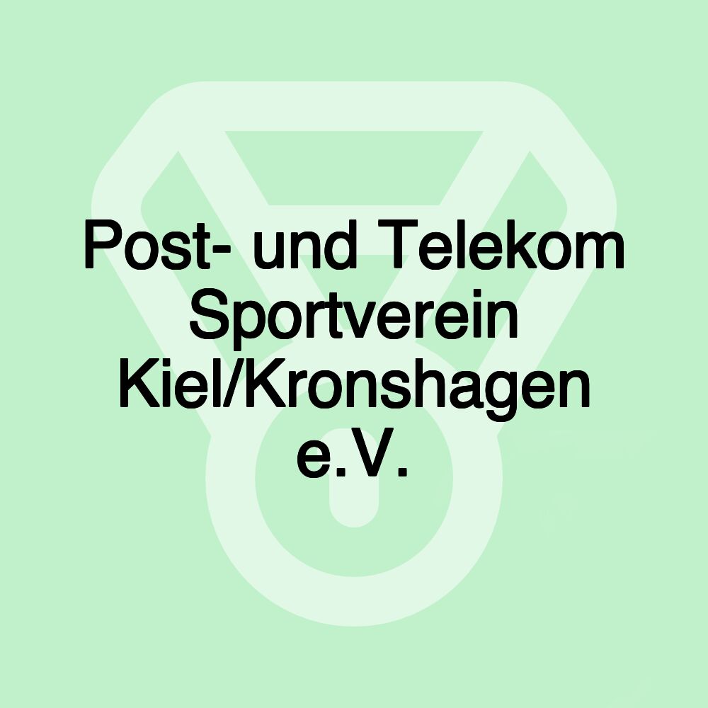 Post- und Telekom Sportverein Kiel/Kronshagen e.V. Post- und Telekom Sportverein Kiel/Kronshagen e.V.