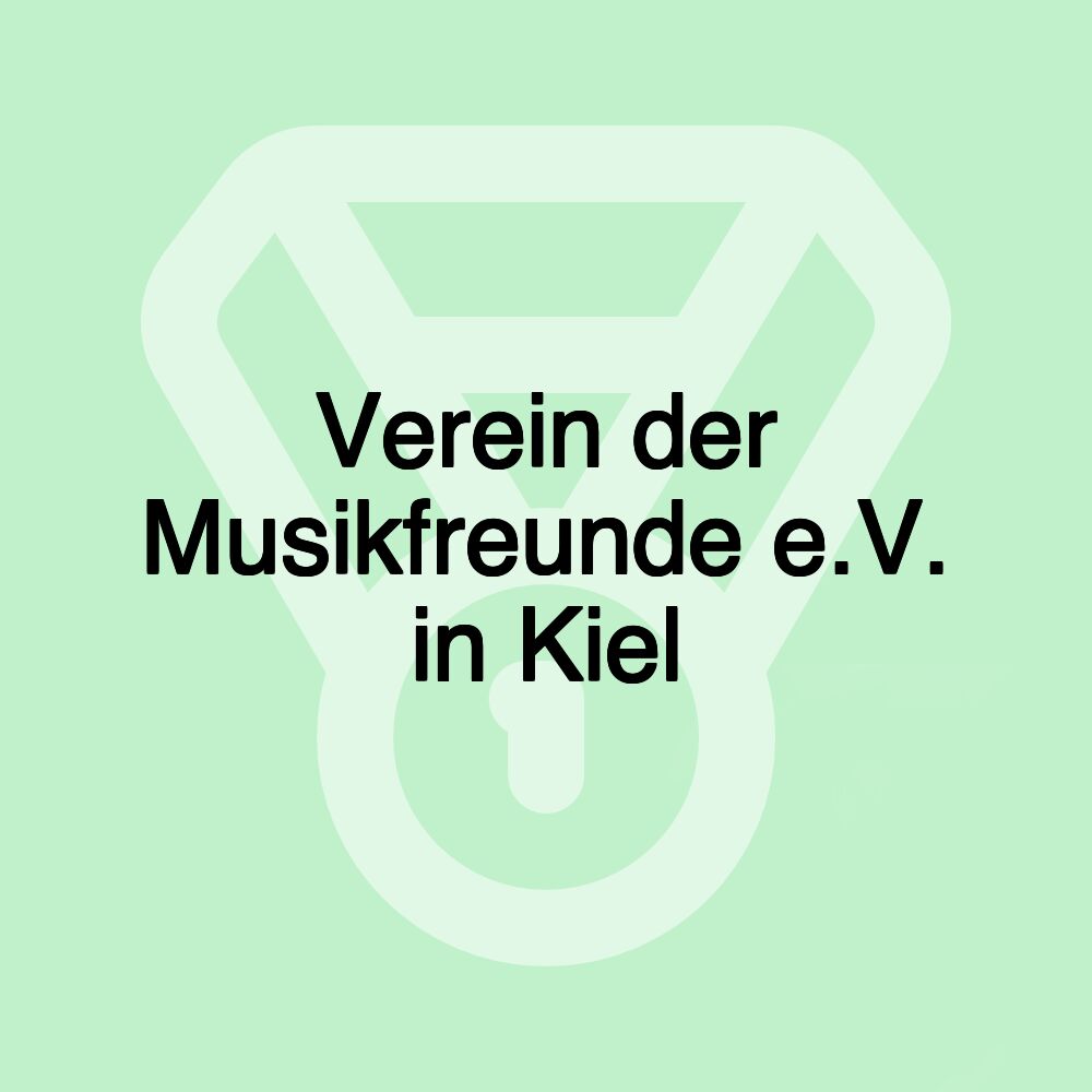 Verein der Musikfreunde e.V. in Kiel