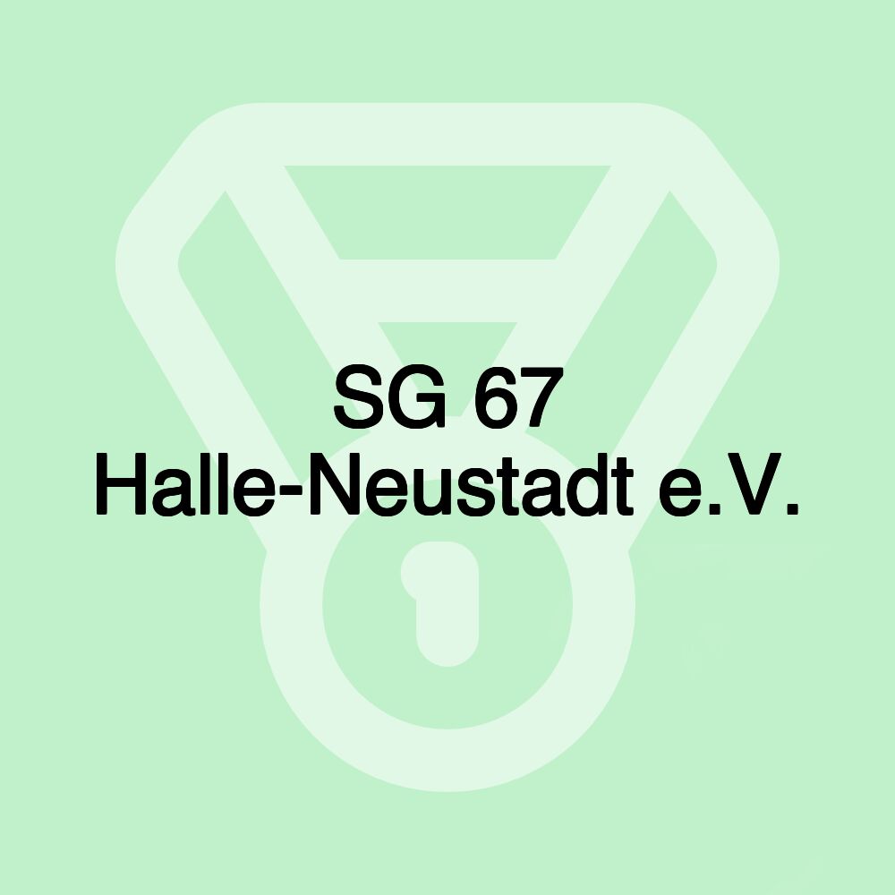 SG 67 Halle-Neustadt e.V. SG 67 Halle-Neustadt e.V.
