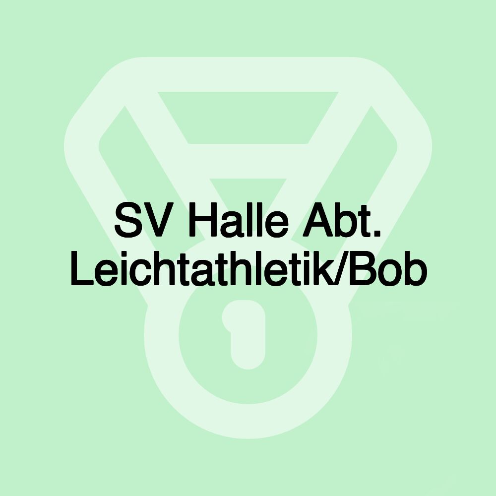 SV Halle Abt. Leichtathletik/Bob SV Halle Abt. Leichtathletik/Bob