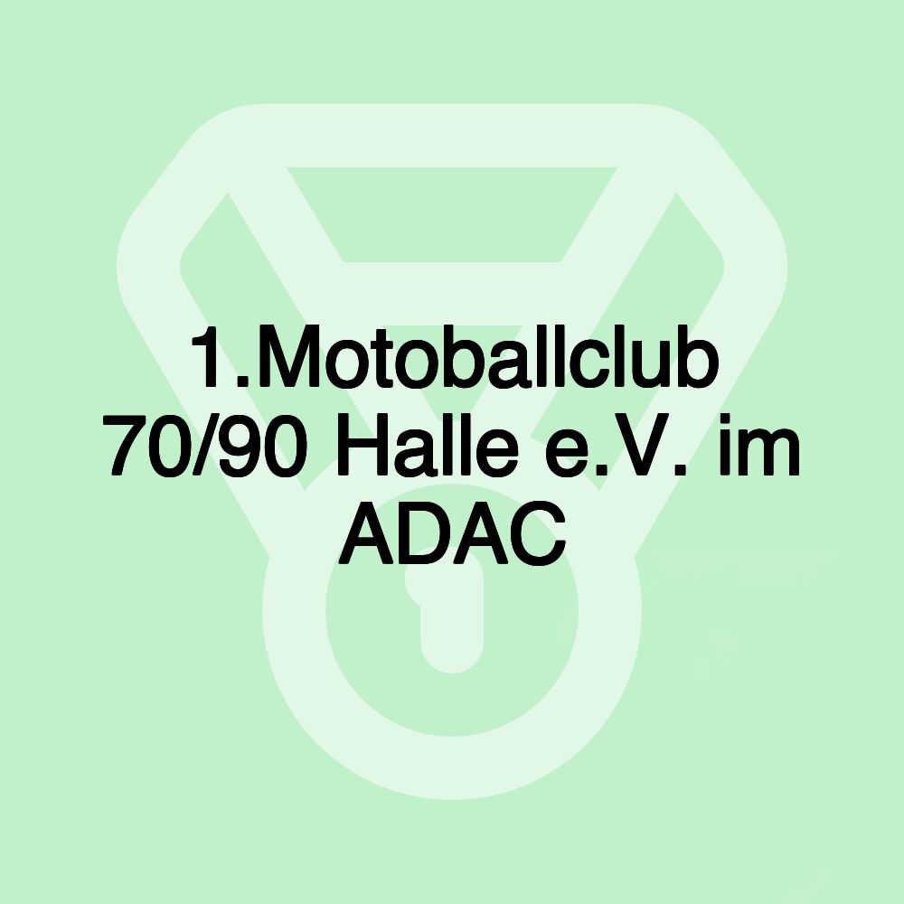 1.Motoballclub 70/90 Halle e.V. im ADAC 1.Motoballclub 70/90 Halle e.V. im ADAC