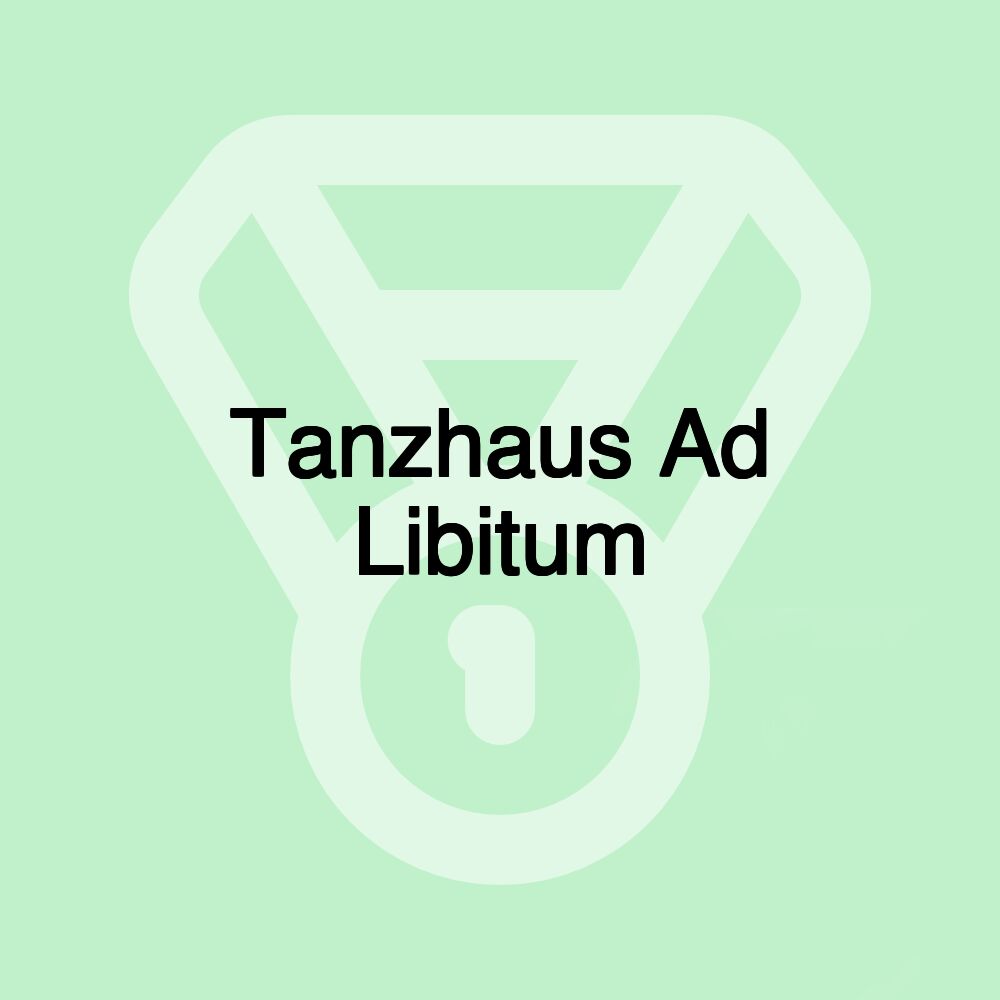 Tanzhaus Ad Libitum