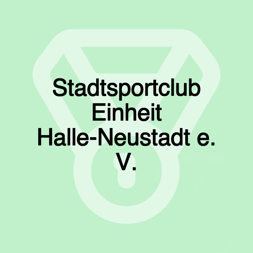 Stadtsportclub Einheit Halle-Neustadt e. V. Stadtsportclub Einheit Halle-Neustadt e. V.