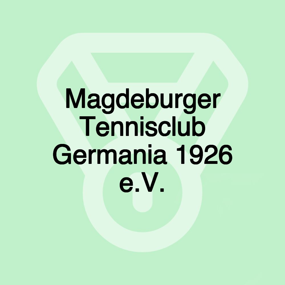 Magdeburger Tennisclub Germania 1926 e.V. Magdeburger Tennisclub Germania 1926 e.V.
