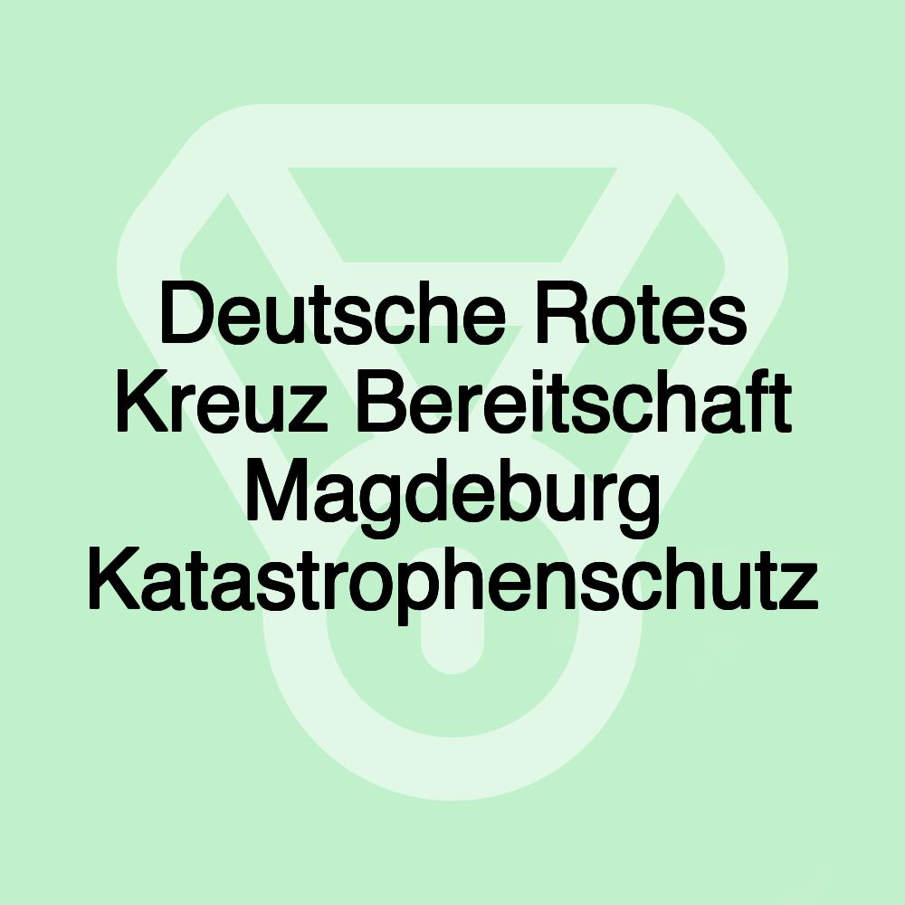 Deutsche Rotes Kreuz Bereitschaft Magdeburg Katastrophenschutz Deutsche Rotes Kreuz Bereitschaft Magdeburg Katastrophenschutz