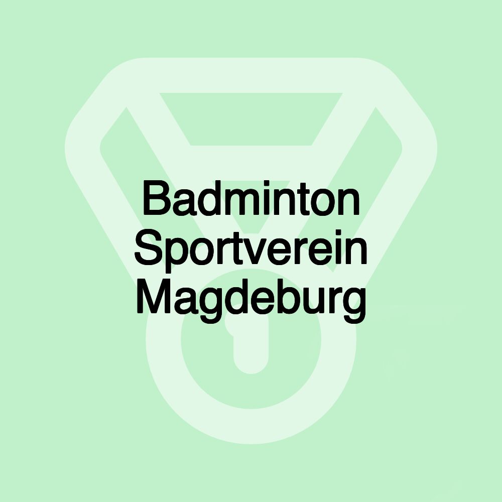 Badminton Sportverein Magdeburg Badminton Sportverein Magdeburg