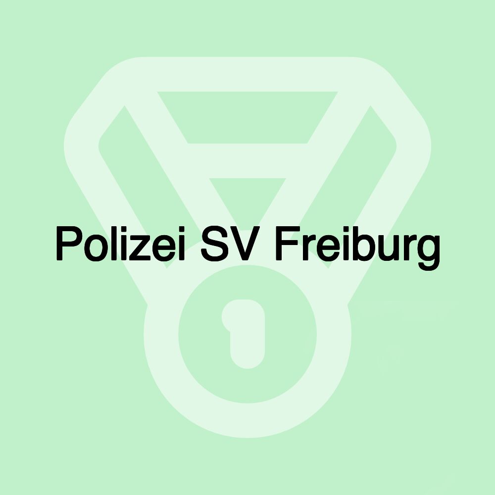Polizei SV Freiburg Polizei SV Freiburg