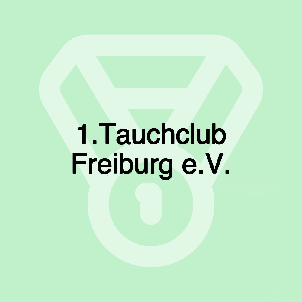 1.Tauchclub Freiburg e.V.
