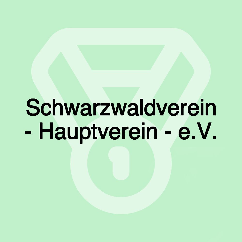 Schwarzwaldverein - Hauptverein - e.V. Schwarzwaldverein - Hauptverein - e.V.