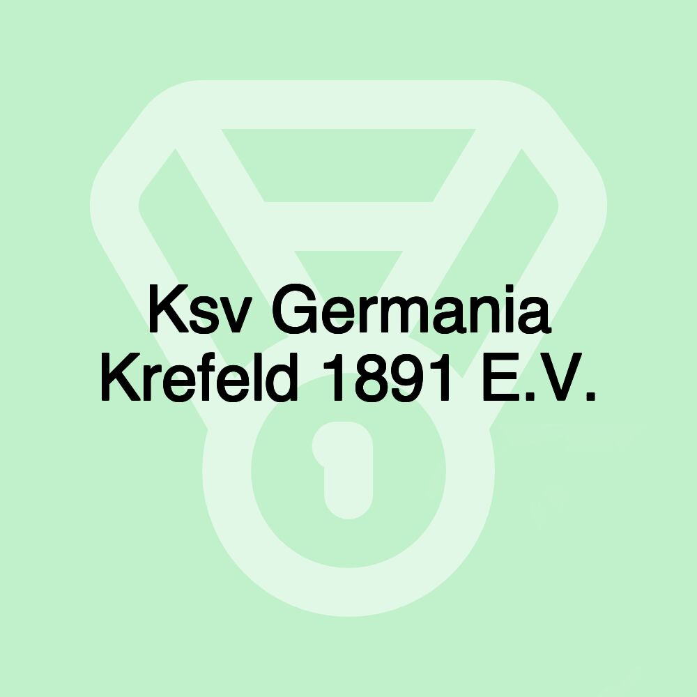 Ksv Germania Krefeld 1891 E.V. Ksv Germania Krefeld 1891 E.V.
