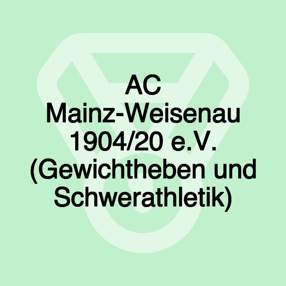 AC Mainz-Weisenau 1904/20 e.V. (Gewichtheben und Schwerathletik)