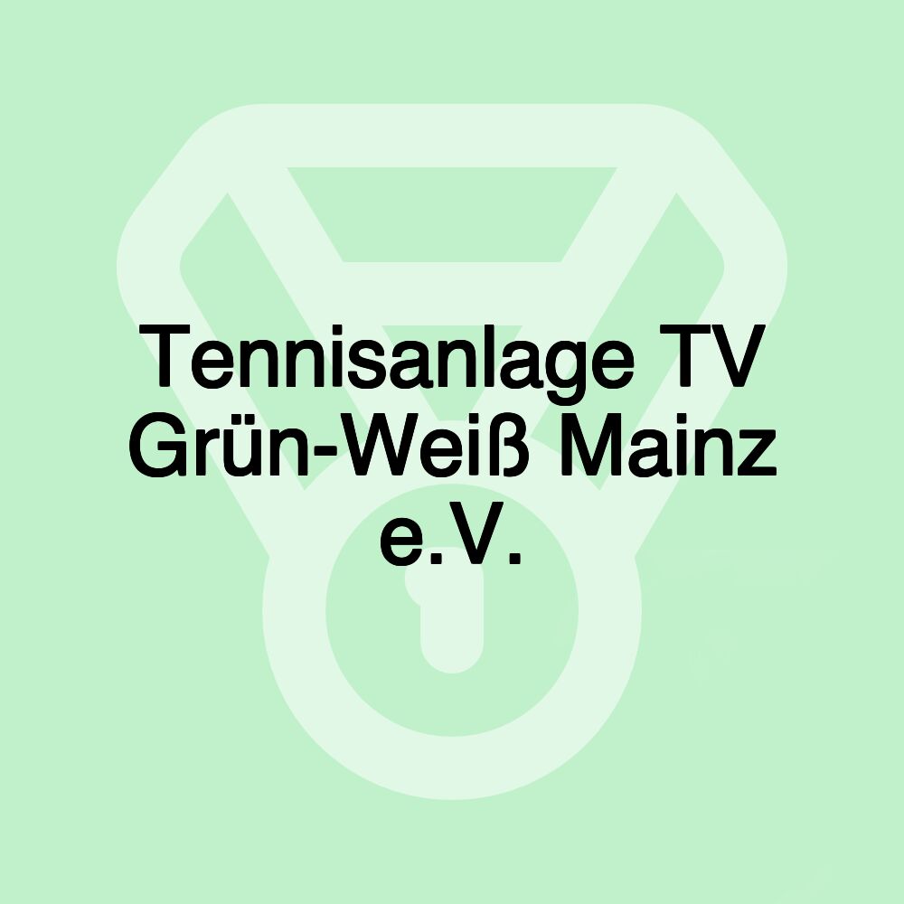 Tennisanlage TV Grün-Weiß Mainz e.V.