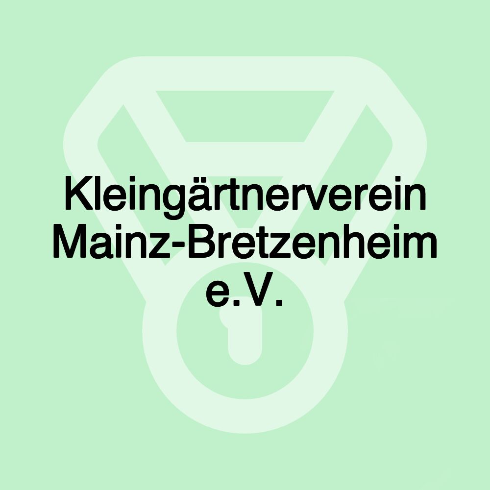 Kleingärtnerverein Mainz-Bretzenheim e.V. Kleingärtnerverein Mainz-Bretzenheim e.V.