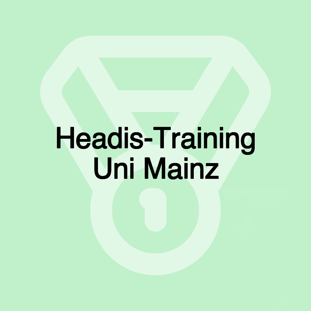 Headis-Training Uni Mainz